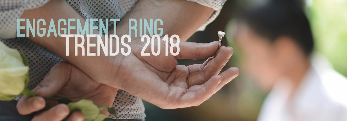 Engagement Ring Trends 2018